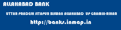 ALLAHABAD BANK  UTTAR PRADESH SITAPUR BISWAN ALLAHABAD  UP GRAMIN-RIHAR  banks information 